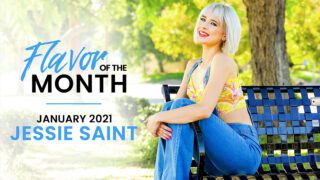 January 2021 Flavor Of The Month Jessie Saint!